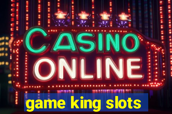 game king slots