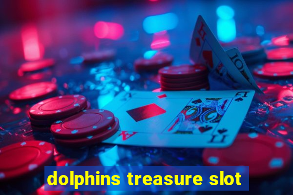 dolphins treasure slot