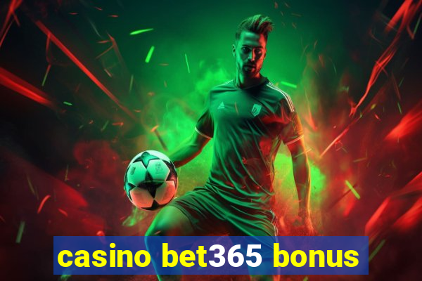 casino bet365 bonus