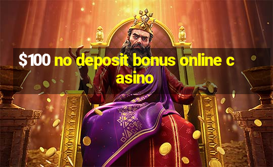 $100 no deposit bonus online casino