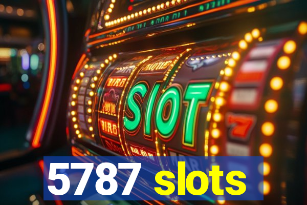 5787 slots