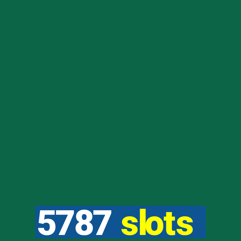 5787 slots