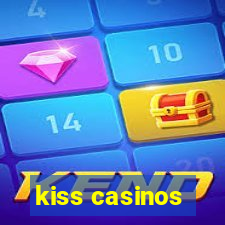 kiss casinos