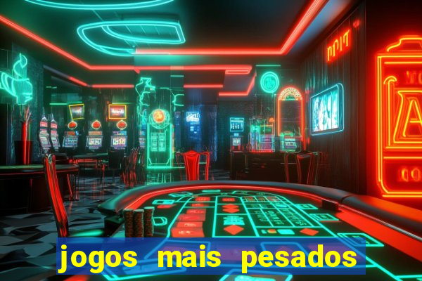 jogos mais pesados android 2024