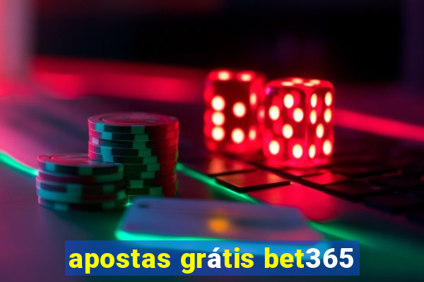 apostas grátis bet365