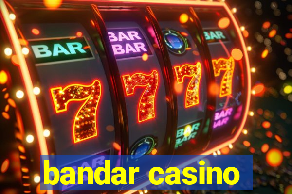 bandar casino