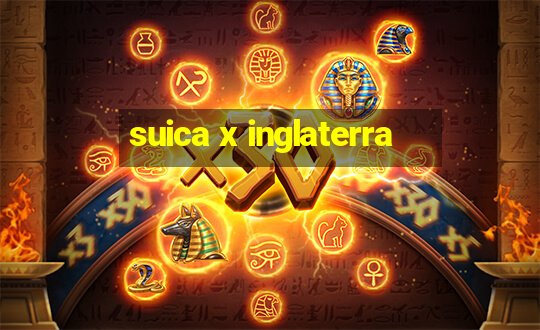 suica x inglaterra