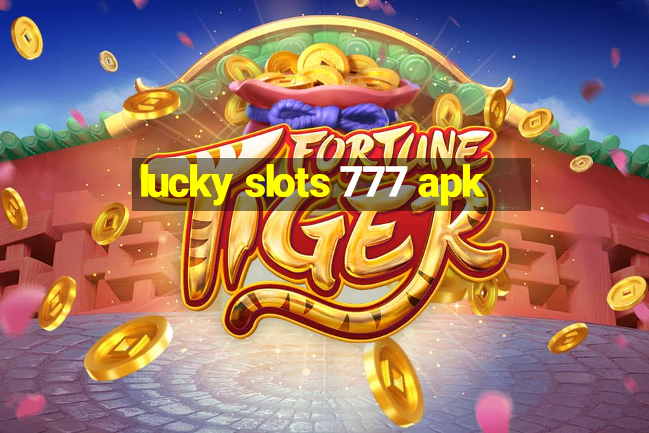 lucky slots 777 apk