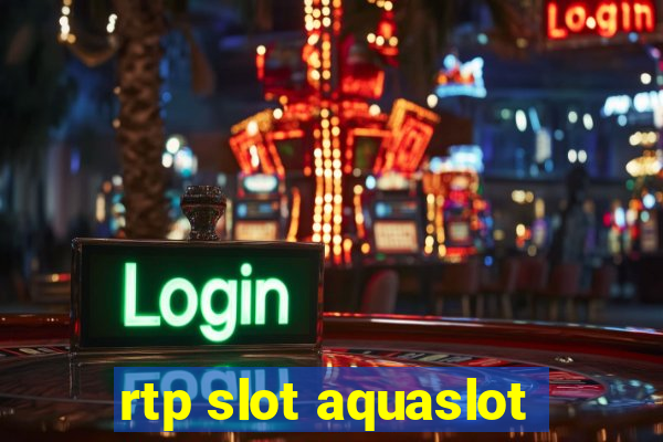 rtp slot aquaslot