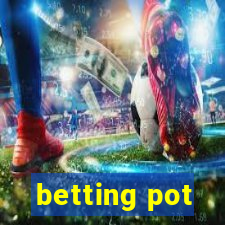 betting pot