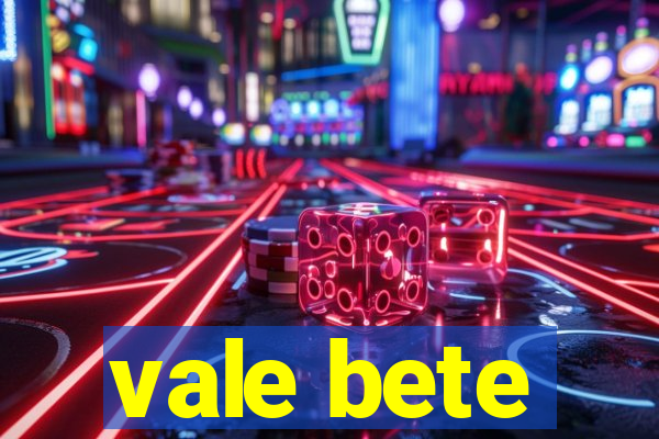 vale bete