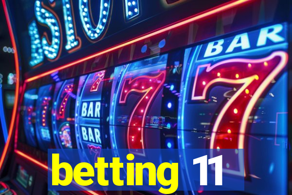 betting 11