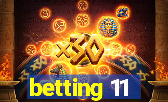 betting 11