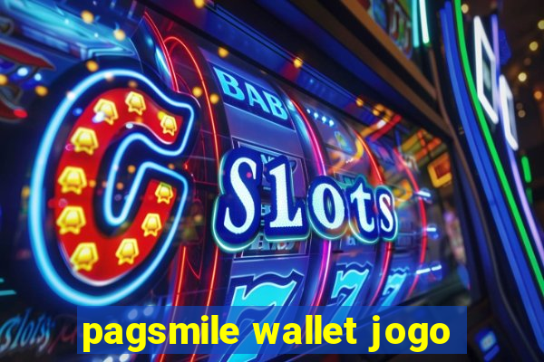 pagsmile wallet jogo