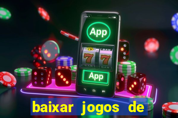 baixar jogos de azar ca?a niquel