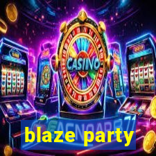 blaze party