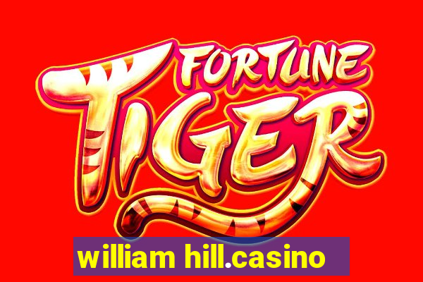 william hill.casino