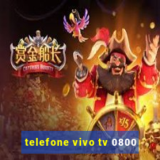 telefone vivo tv 0800