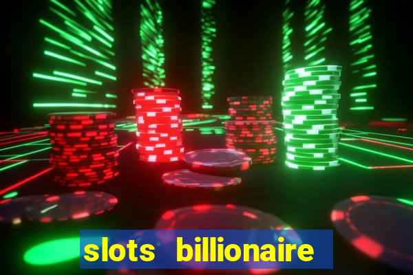 slots billionaire gcash 777