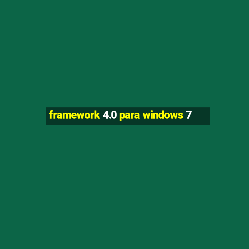 framework 4.0 para windows 7