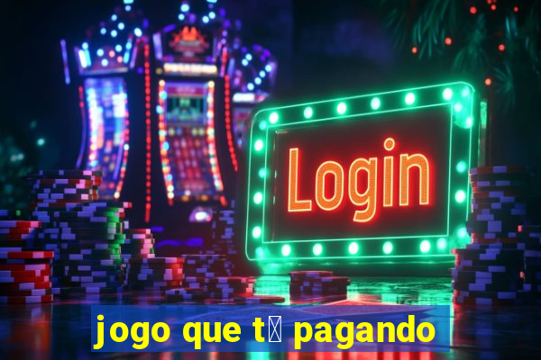 jogo que t谩 pagando