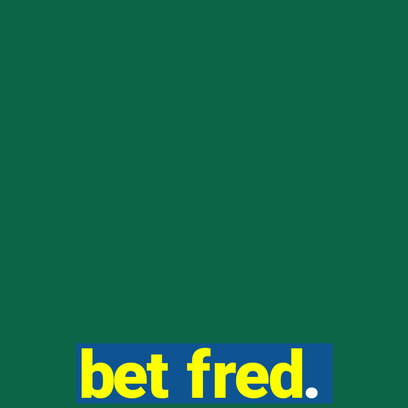 bet fred.