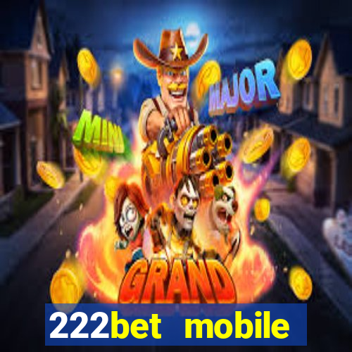 222bet mobile casino games singapore