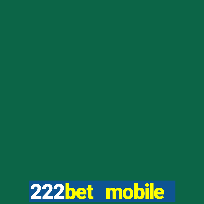 222bet mobile casino games singapore