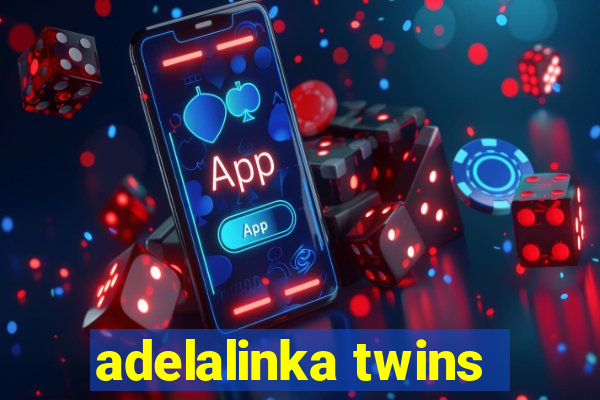 adelalinka twins