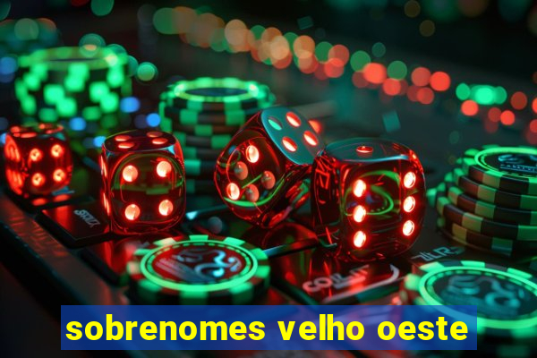 sobrenomes velho oeste