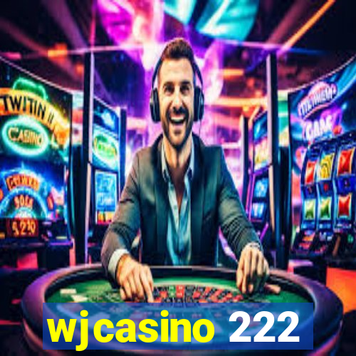 wjcasino 222