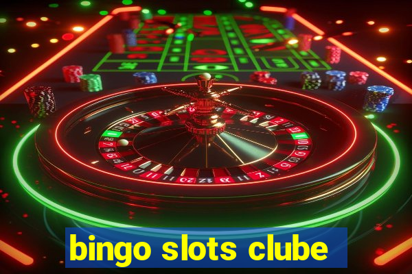 bingo slots clube