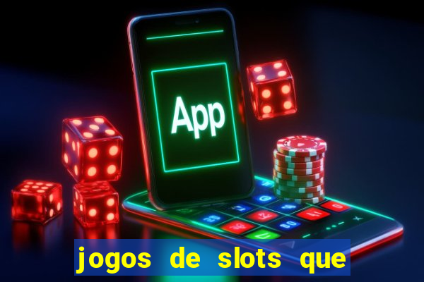 jogos de slots que pagam bem