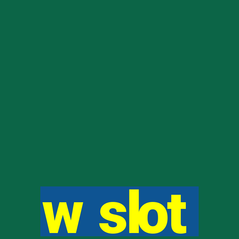 w slot