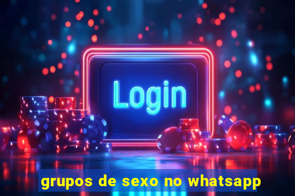 grupos de sexo no whatsapp