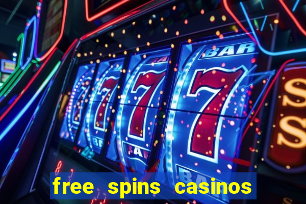 free spins casinos no deposit