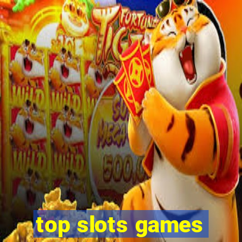 top slots games