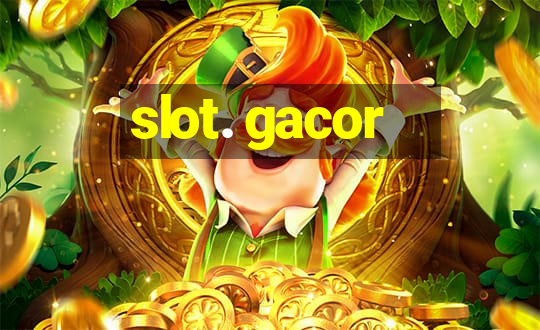 slot. gacor