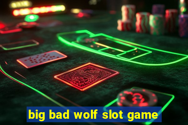 big bad wolf slot game