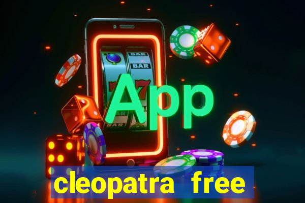 cleopatra free slots machines