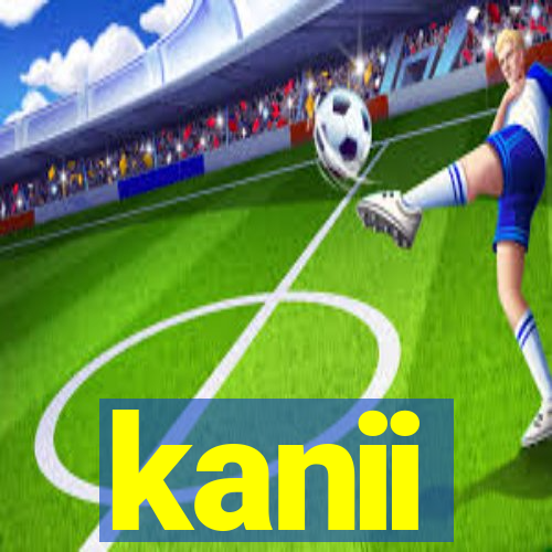 kanii