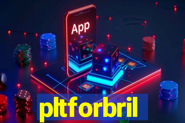 pltforbril