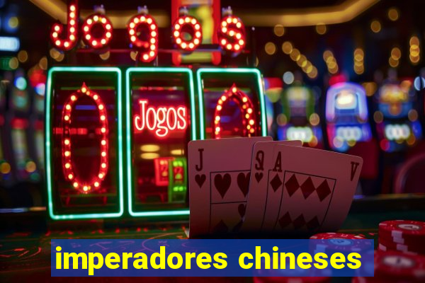 imperadores chineses