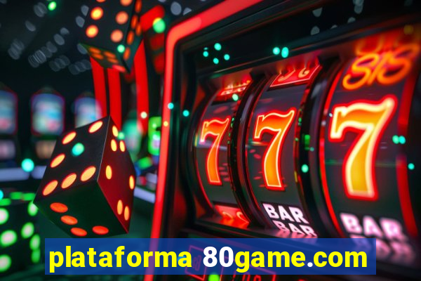 plataforma 80game.com