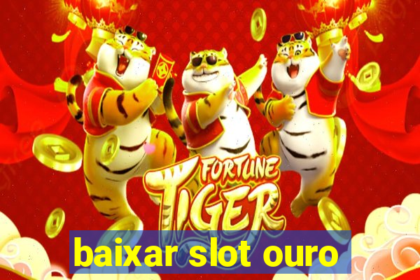 baixar slot ouro