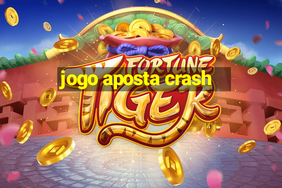 jogo aposta crash