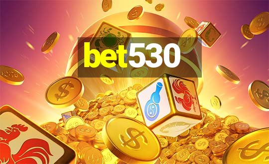 bet530