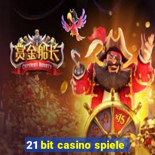 21 bit casino spiele