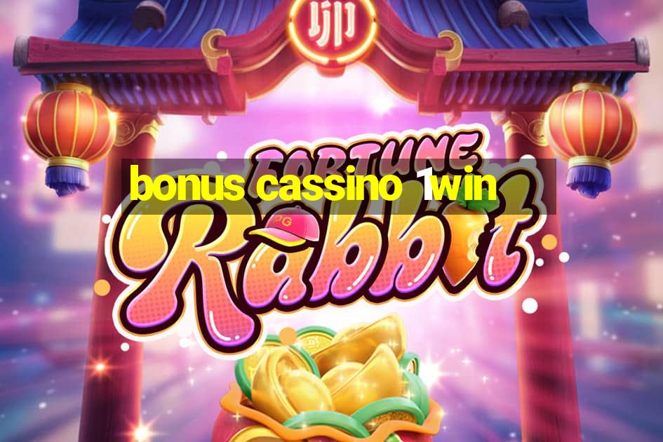 bonus cassino 1win