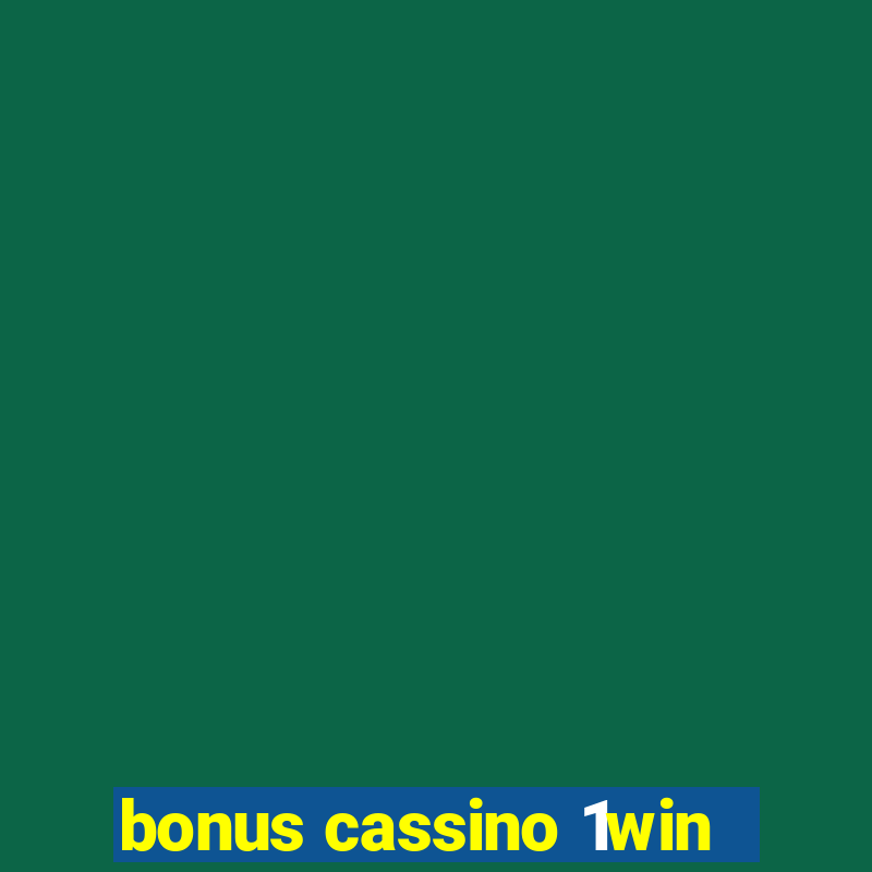 bonus cassino 1win